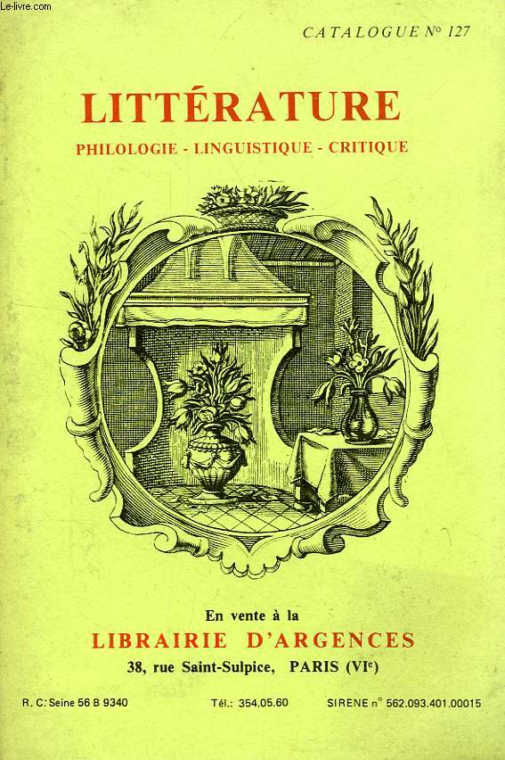 CATALOGUE N 127, LITTERATURE, PHILOLOGIE, LINGUISTIQUE, CRITIQUE