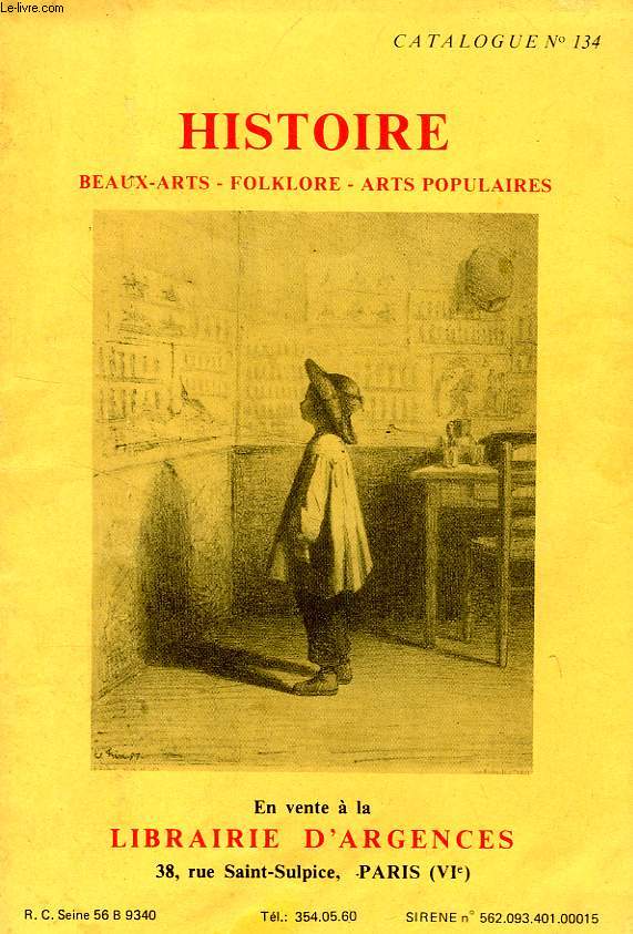 CATALOGUE N 134, HISTOIRE, BEAUX-ARTS, FOLKLORE, ARTS POPULAIRES
