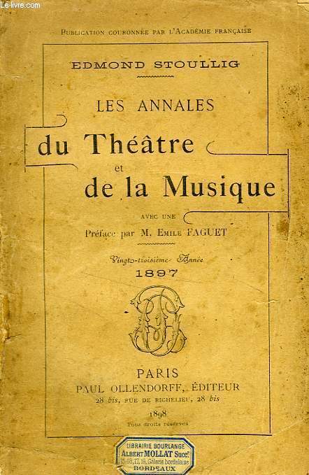 LES ANNALES DU THEATRE ET DE LA MUSIQUE, 23e ANNEE, 1897