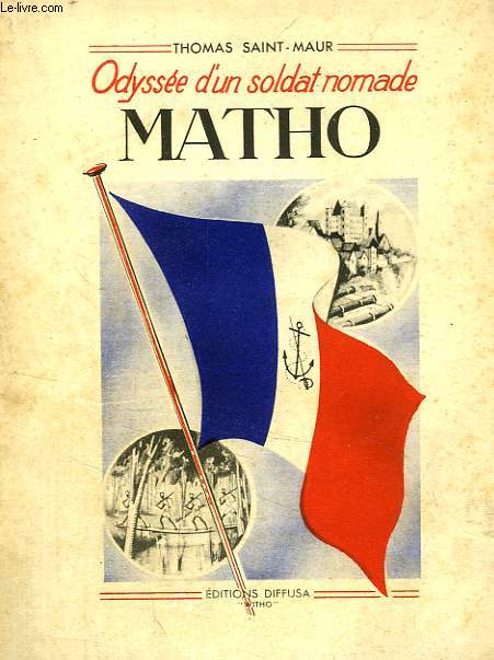 ODYSSEE D'UN SOLDAT NOMADE, I, MATHO