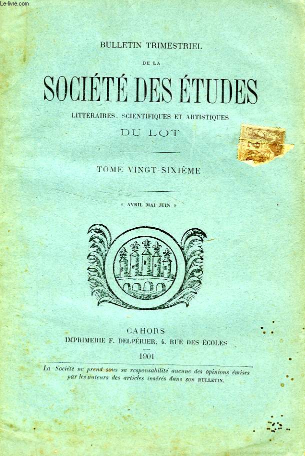 BULLETIN TRIMESTRIEL DE LA SOCIETE DES ETUDES LITTERAIRES, SCIENTIFIQUES ET ARTISTIQUES DU LOT, TOME XXVI, 2e FASC., AVRIL-JUIN