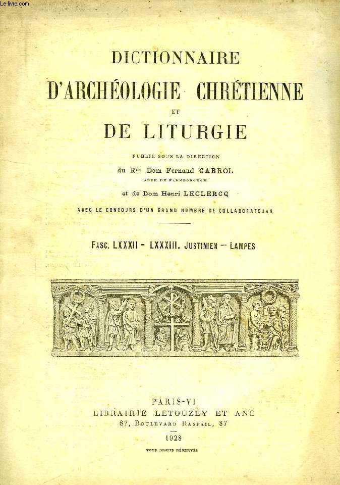 DICTIONNAIRE D'ARCHEOLOGIE CHRETIENNE ET DE LITURGIE, FASCICULES LXXXII-LXXXIII, JUSTINIEN - LAMPES