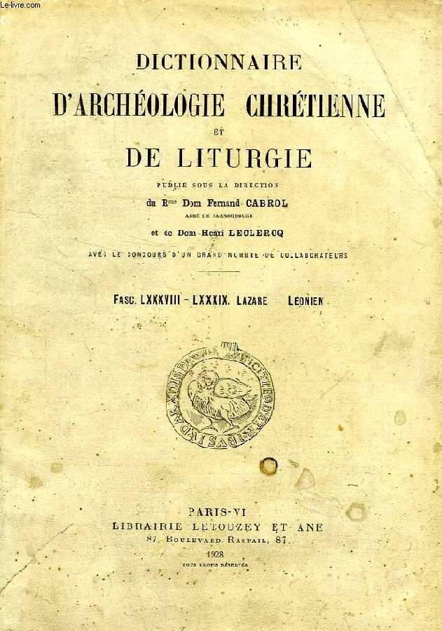 DICTIONNAIRE D'ARCHEOLOGIE CHRETIENNE ET DE LITURGIE, FASCICULES LXXXVIII-LXXXIX, LAZARE - LEONIEN