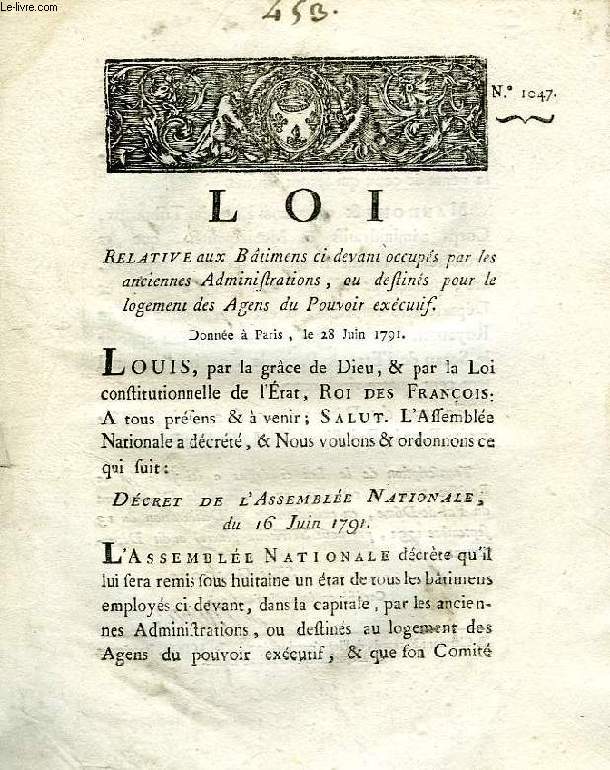 LOI, N 1047, RELATIVE AUX BATIMENTS CI-DEVANT OCCUPES PAR LES ANCIENNES ADMINISTRATIONS, OU DESTINES POUR LE LOGEMENT DES AGENS DU POUVOIR EXECUTIF