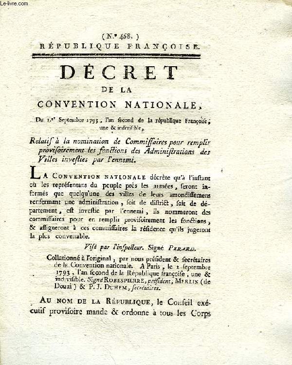 DECRET DE LA CONVENTION NATIONALE, N 458, RELATIF A LA NOMINATION DE COMMISSAIRES POUR REMPLIR PROVISOIREMENT LES FONCTIONS DE ADMINISTRATIONS DS VILLES INVESTIES PAR L'ENNEMI