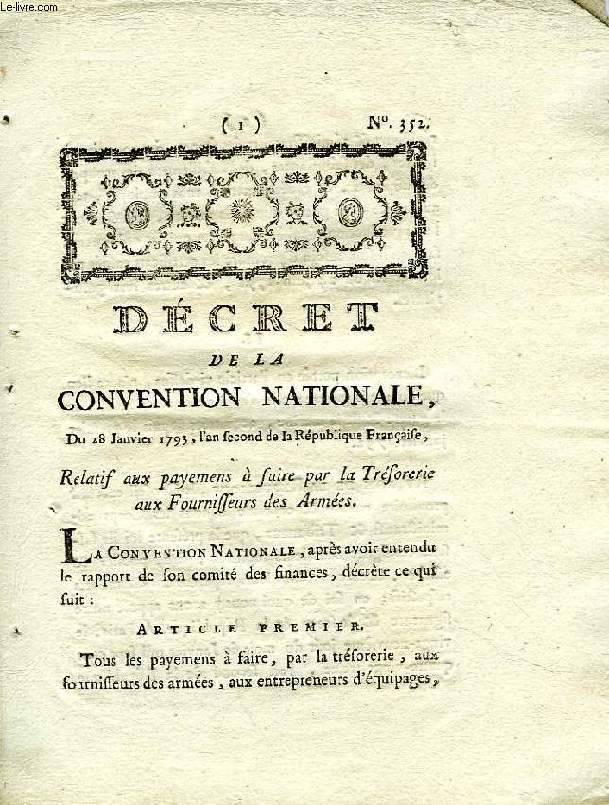 DECRET DE LA CONVENTION NATIONALE, N 352, RELATIF AUX PAYEMENS A FAIRE PAR LA TRESORERIE AUX FOURNISSEURS DES ARMEES