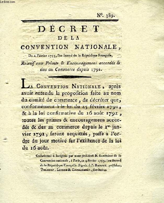 DECRET DE LA CONVENTION NATIONALE, N 389, RELATIF AUX PRIMES & ENCOURAGEMENS ACCORDES & DUS AU COMMERCE DEPUIS 1791