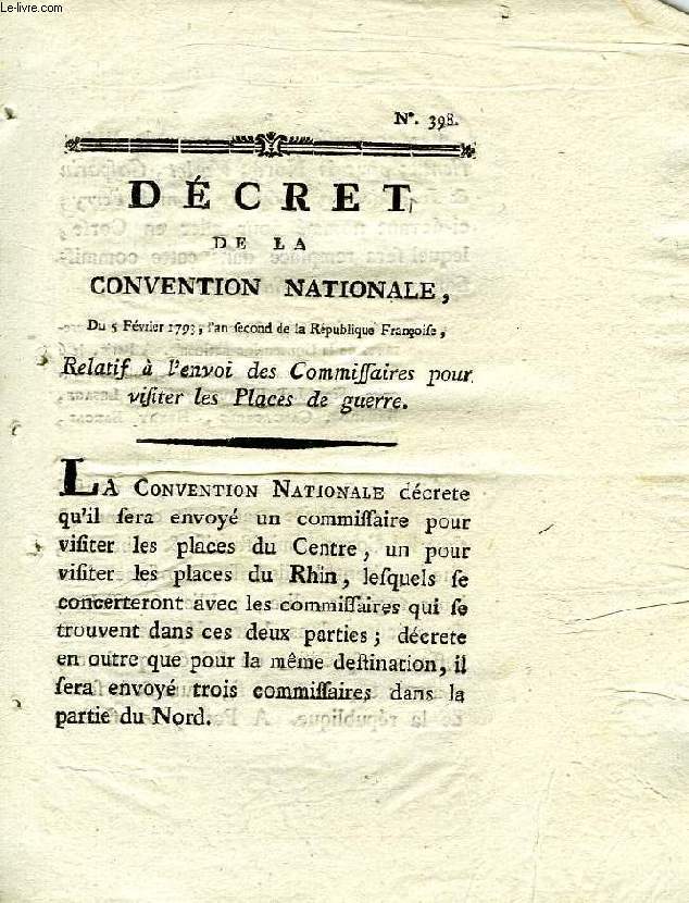 DECRET DE LA CONVENTION NATIONALE, N 398, RELATIF A L'ENVOI DES COMMISSAIRES POUR VISITER LES PLACES DE GUERRE