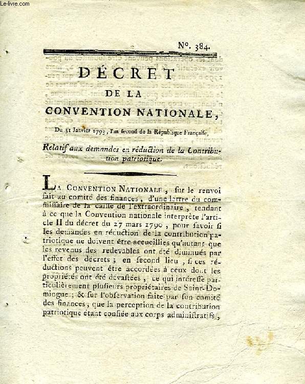 DECRET DE LA CONVENTION NATIONALE, N 384, RELATIF AUX DEMANDES EN REDUCTION DE LA CONTRIBUTION PATRIOTIQUE