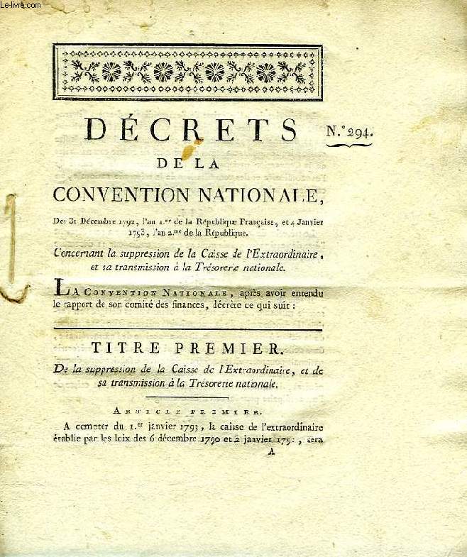 DECRETS DE LA CONVENTION NATIONALE, N 294, CONCERNANT LA SUPPRESSION DE LA CAISSE DE L'EXTRAORDINAIRE, ET SA TRANSMISSION A LA TRESORERIE NATIONALE