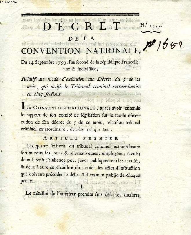 DECRET DE LA CONVENTION NATIONALE, N 1537, RELATIF AU MODE D'EXECUTION DU DECRET DU 5 DE CE MOIS, QUI DIVISE LE TRIBUINAL CRIMINEL EXTRAORDINAIRE EN CINQ SECTIONS