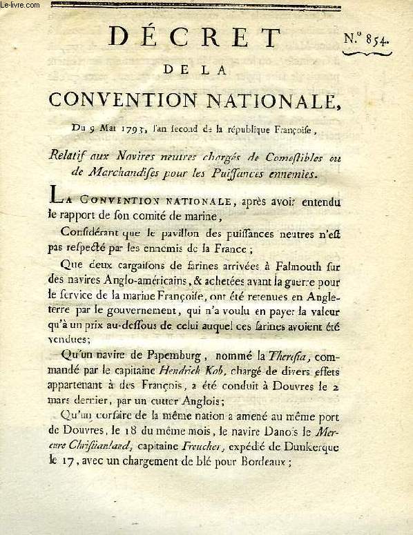 DECRET DE LA CONVENTION NATIONALE, N 854, RELATIF AUX NAVIRES NEUTRES CHARGES DE COMESTIBLES OU DE MARCHANDISES POUR LES PUISSANCES MARITIMES