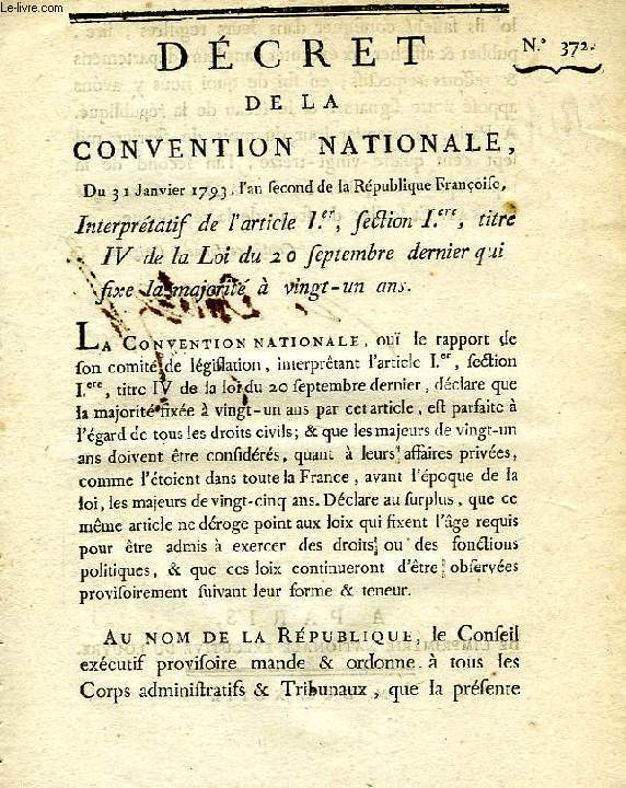 DECRET DE LA CONVENTION NATIONALE, N 372, INTERPRETATIF DE L'ARTICLE Ier, SECTION Ire, TITRE IV DE LA LOI DU 20 SEPTEMBRE DERNIER QUI FIXE LA MAJORITE A VINGT-UN ANS