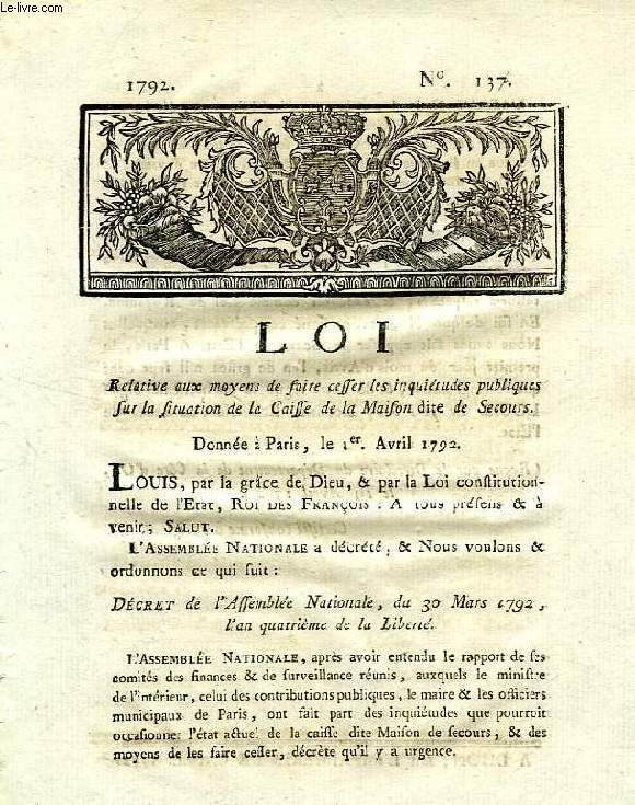 LOI, N 137, RELATIVE AUX MOYENS DE FAIRE CESSER LES INQUIETUDES PUBLIQUES SUR LA SITUATION DE LA CAISSE DE LA MAISON DITE DE SECOURS