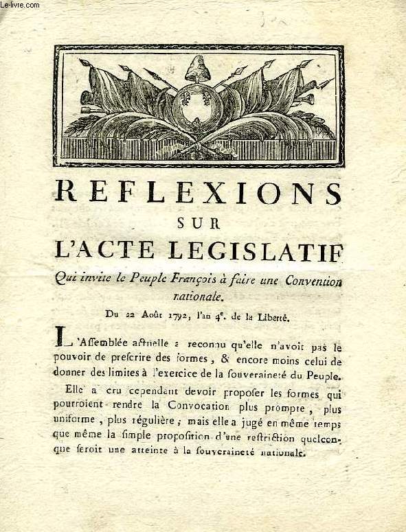 REFLEXIONS SUR L'ACTE LEGISLATIF QUI INVITE LE PEUPLE FRANCOIS A FAIRE UNE CONVENTION NATIONALE
