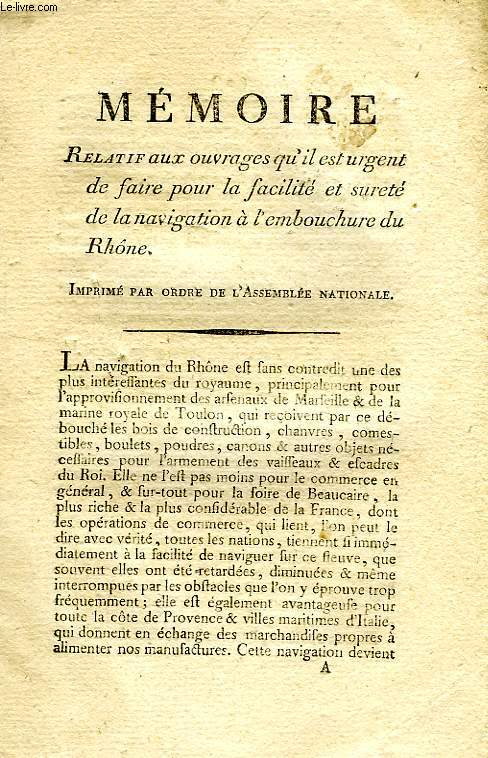 MEMOIRE RELATIF AUX OUVRAGES QU'IL EST URGENT DE FAIRE POUR LA FACILITE ET SURETE DE LA NAVIGATION A L'EMBOUCHURE DU RHONE