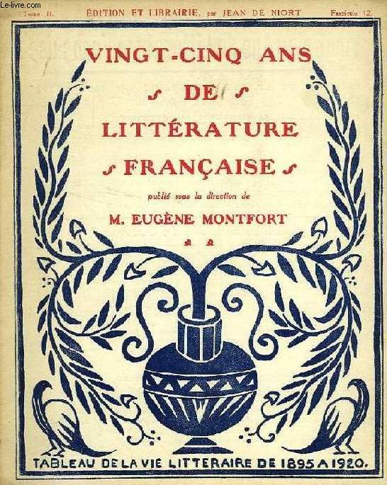 VINGT-CINQ ANS DE LITTERATURE FRANCAISE, TOME II, FASC. 12, EDITION ET LIBRAIRIE