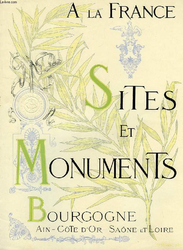 SITES ET MONUMENTS, LA BOURGOGNE (AIN, COTE-D'OR, SAONE-ET-LOIRE)