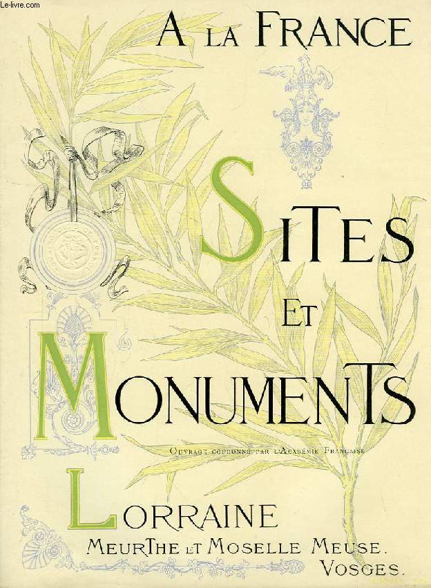 SITES ET MONUMENTS, LA LORRAINE (BELFORT, MEURTHE-ET-MOSELLE, MEUSE, VOSGES)