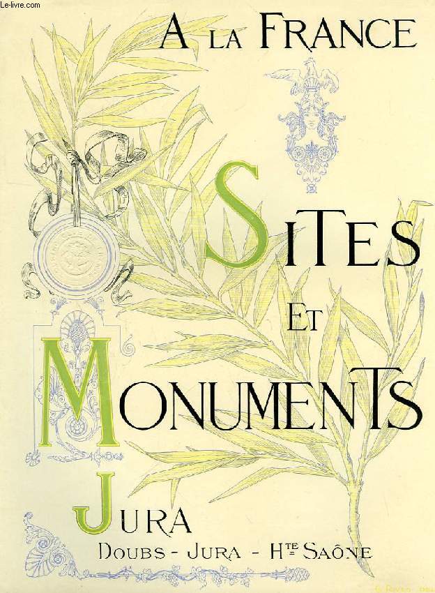 SITES ET MONUMENTS, LE JURA (DOUBS, JURA, HAUTE-SAONE)