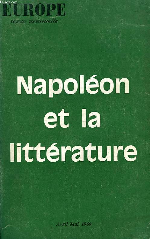 EUROPE, 47e ANNEE, N 480-481, AVRIL-MAI 1969, NAPOLEON ET LA LITTERATURE