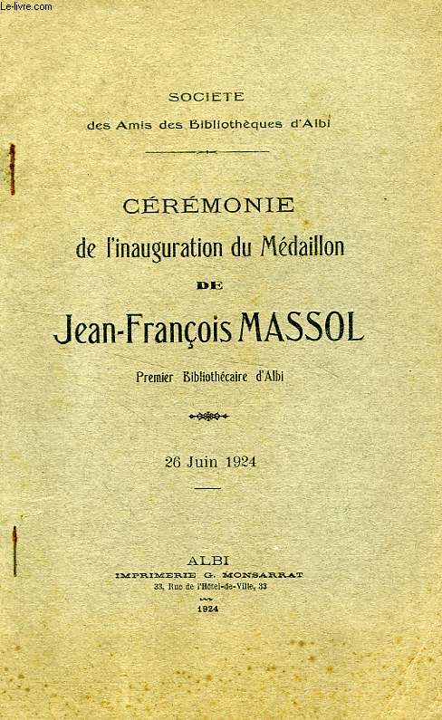 CEREMONIE DE L'INAUGURATION DU MEDAILLON DE JEAN-FRANCOIS MASSOL, PREMIER BIBLIOTHECAIRE D'ALBI, 26 JUIN 1924