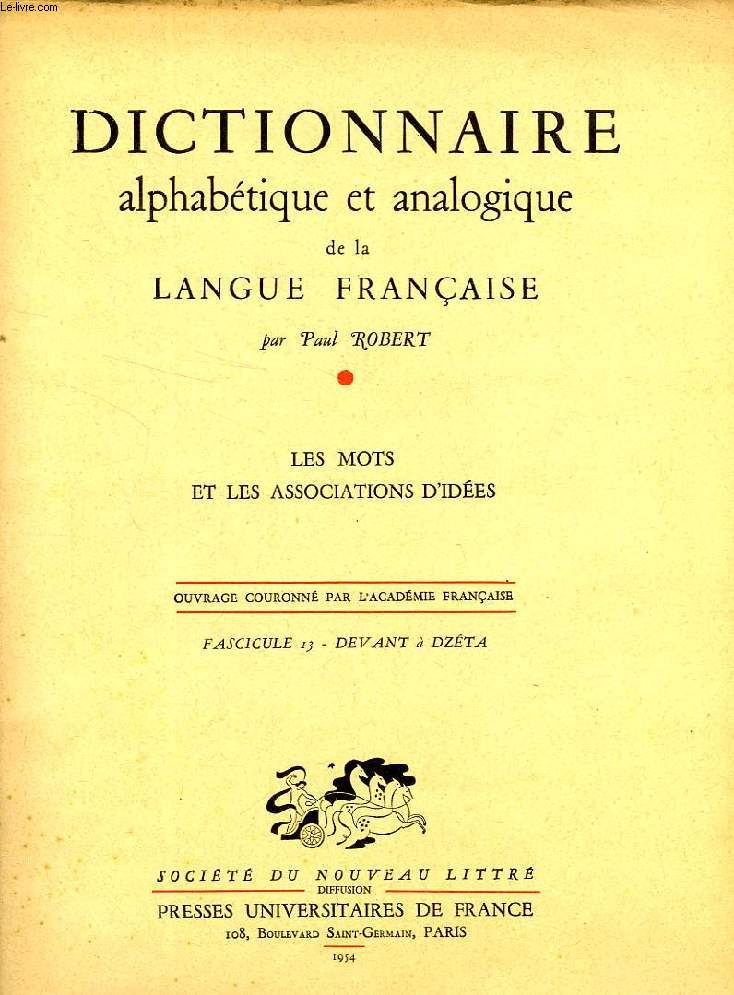 DICTIONNAIRE ALPHABETIQUE ET ANALOGIQUE DE LA LANGUE FRANCAISE, LES MOTS ET LES ASSOCIATIONS D'IDEES, FASC. 13: DEVANT  DZTA