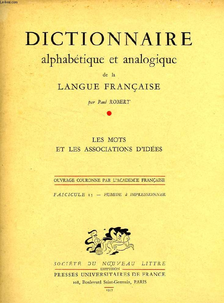 DICTIONNAIRE ALPHABETIQUE ET ANALOGIQUE DE LA LANGUE FRANCAISE, LES MOTS ET LES ASSOCIATIONS D'IDEES, FASC. 25: HUMIDE  IMPRESSIONNER