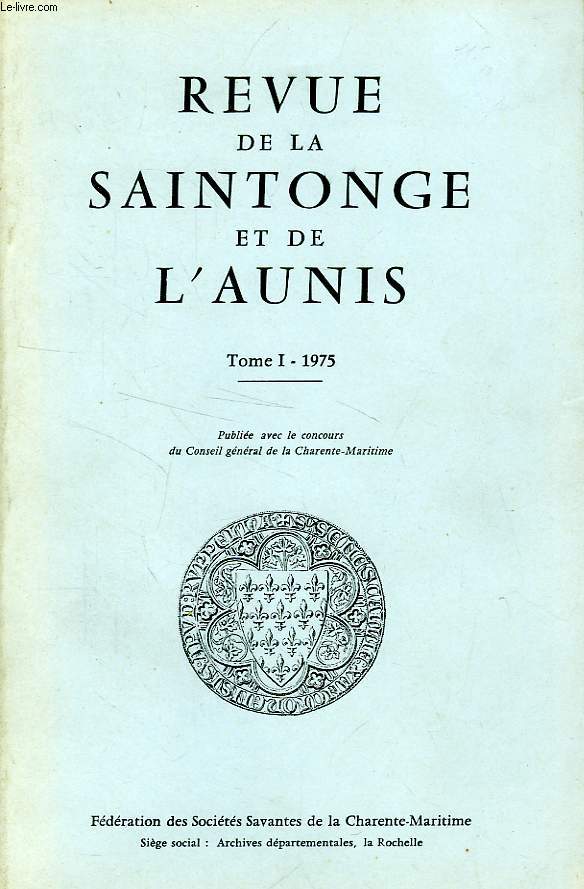 REVUE DE LA SAINTONGE ET DE L'AUNIS, TOME I, 1975