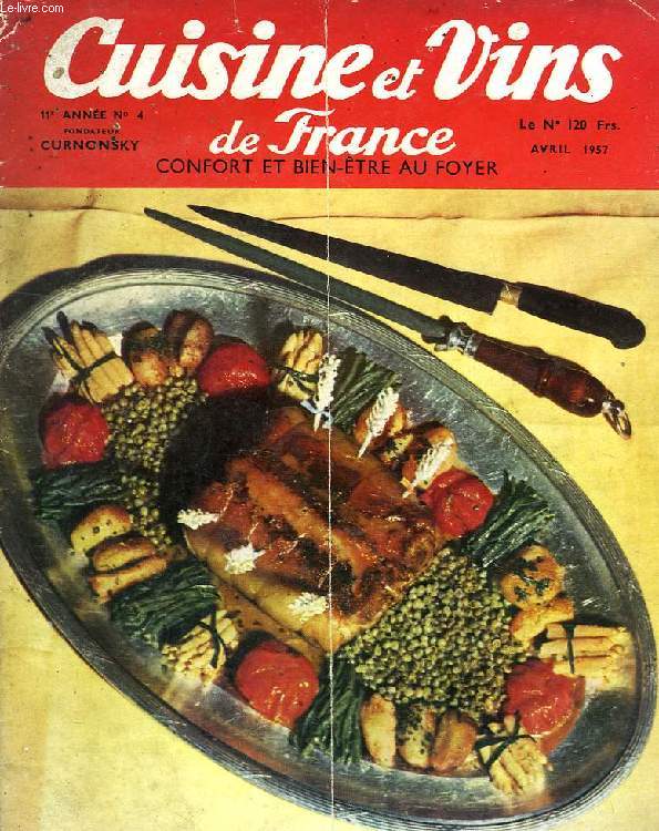 CUISINE ET VINS DE FRANCE, 11e ANNEE, N 4, AVRIL 1957, CONFORT ET BIEN-ETRE AU FOYER