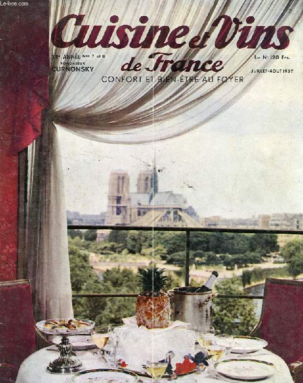 CUISINE ET VINS DE FRANCE, 11e ANNEE, N 7-8, JUILLET-AOUT 1957, CONFORT ET BIEN-ETRE AU FOYER