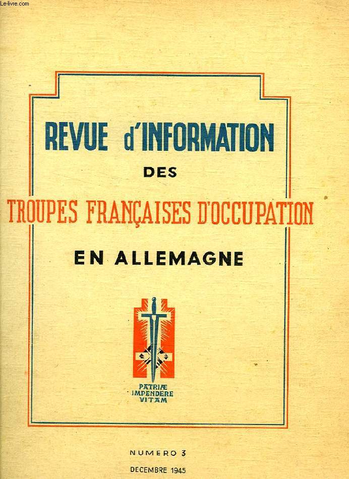 REVUE D'INFORMATION DES TROUPES FRANCAISES D'OCCUPATION EN ALLEMAGNE, N 3, DEC. 1945