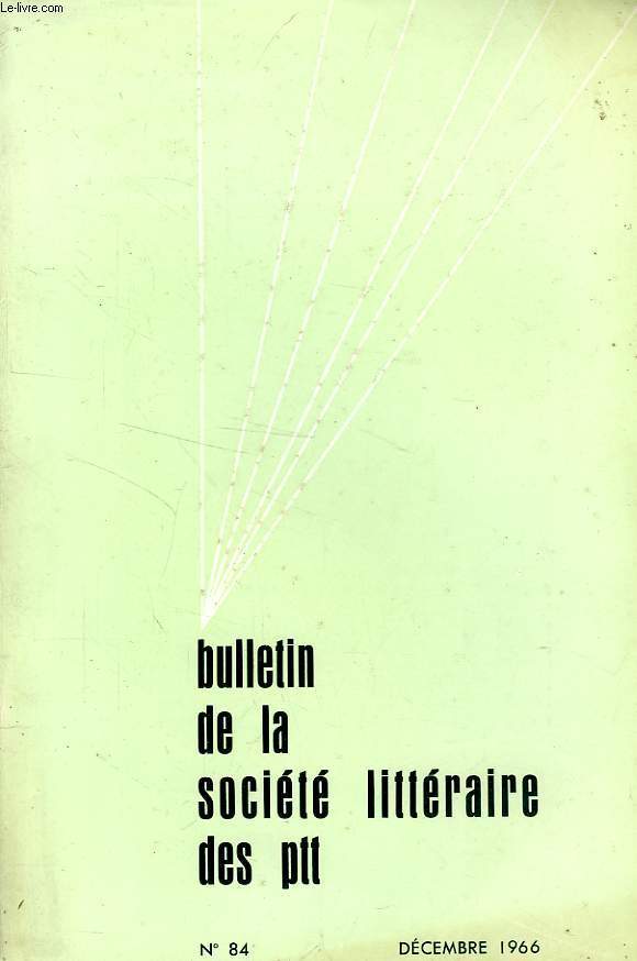 BULLETIN DE LA SOCIETE LITTERAIRE DES PTT, N 84, DEC. 1966