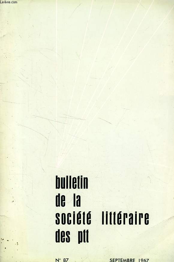 BULLETIN DE LA SOCIETE LITTERAIRE DES PTT, N 87, SEPT. 1967