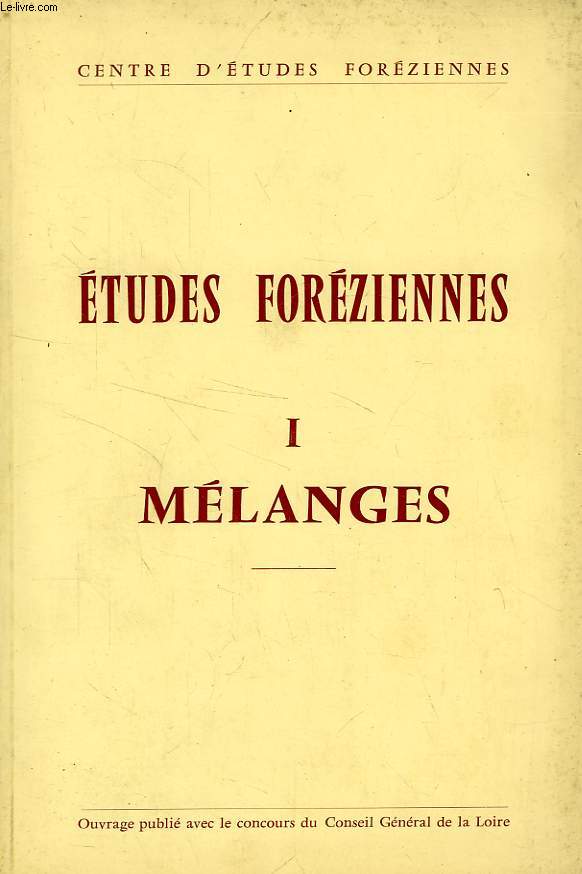 ETUDES FOREZIENNES, I. MELANGES