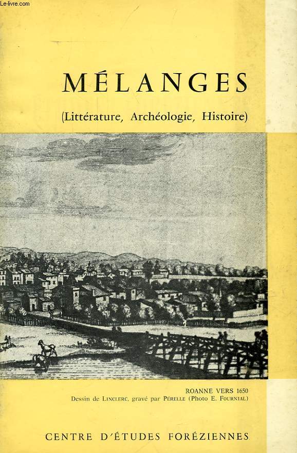 ETUDES FOREZIENNES, V. MELANGES (LITTERATURE, ARCHEOLOGIE, HISTOIRE)