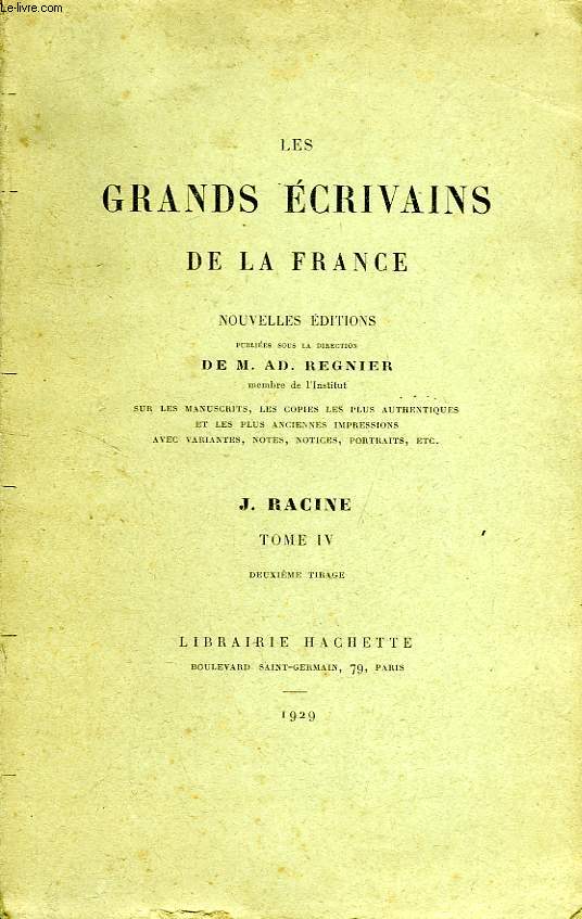 LES GRANDS ECRIVAINS DE LA FRANCE, J. RACINE, TOME IV