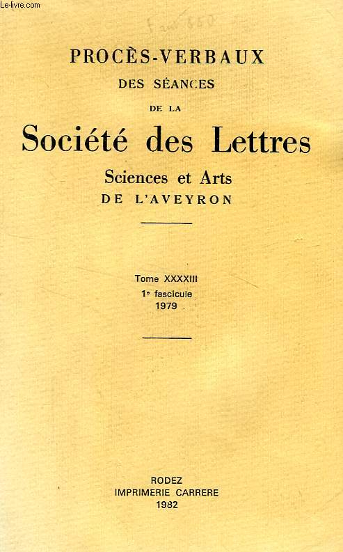 PROCES-VERBAUX DES SEANCES DE LA SOCIETE DES LETTRES, SCIENCES ET ARTS DE L'AVEYRON, TOME XXXXIII, 1e FASC., 1979