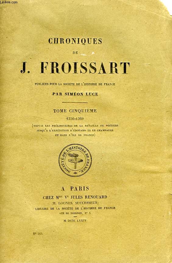 CHRONIQUES DE J. FROISSART, TOME V (1356-1360)
