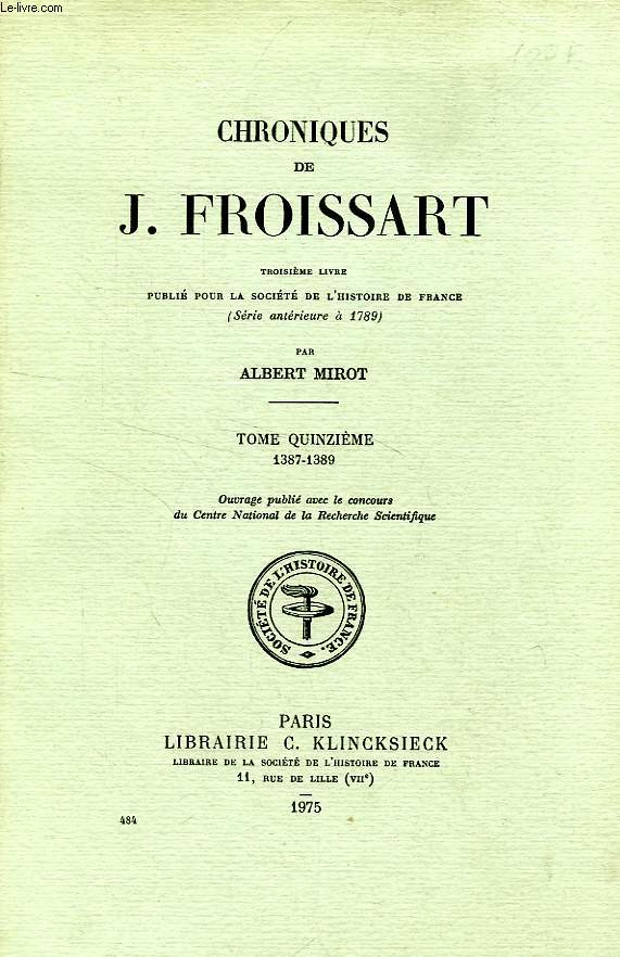 CHRONIQUES DE J. FROISSART (3e LIVRE), TOME XV, 1387-1389