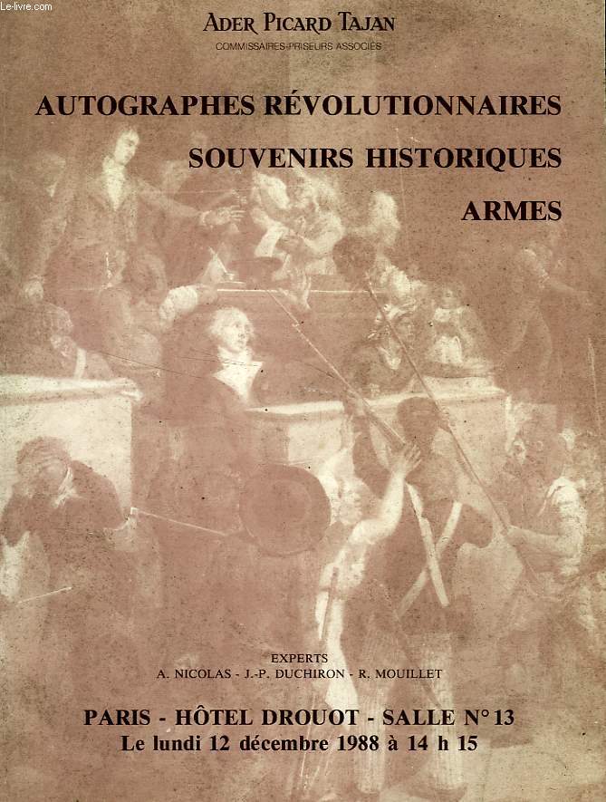 AUTOGRAPHES REVOLUTIONNAIRES, SOUVENIRS HISTORIQUES, ARMES (CATALOGUE)