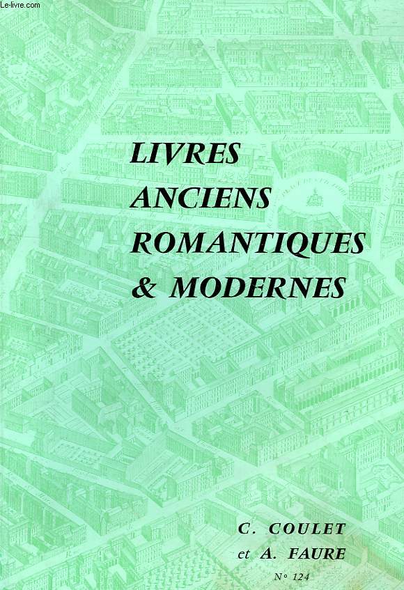 LOT DE 3 CATALOGUES: LIVRES ANCIENS ROMANTIQUES & MODERNES C. COULET & A. FAURE, 1971-1974