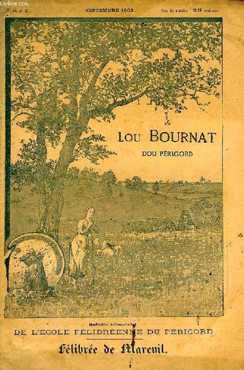 LOU BOURNAT DOU PERIGORD, BULLETIN DE L'ECOLE FELIBREENNE DU PERIGORD, TOME I, N 7, SEPT. 1903