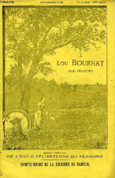 LOU BOURNAT DOU PERIGORD, BULLETIN DE L'ECOLE FELIBREENNE DU PERIGORD, TOME I, N 8, NOV. 1903