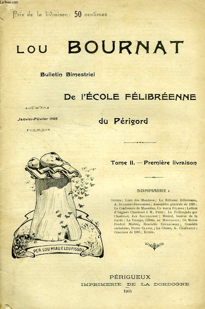 LOU BOURNAT DOU PERIGORD, BULLETIN DE L'ECOLE FELIBREENNE DU PERIGORD, TOME II, N 1, JAN-FEV. 1905