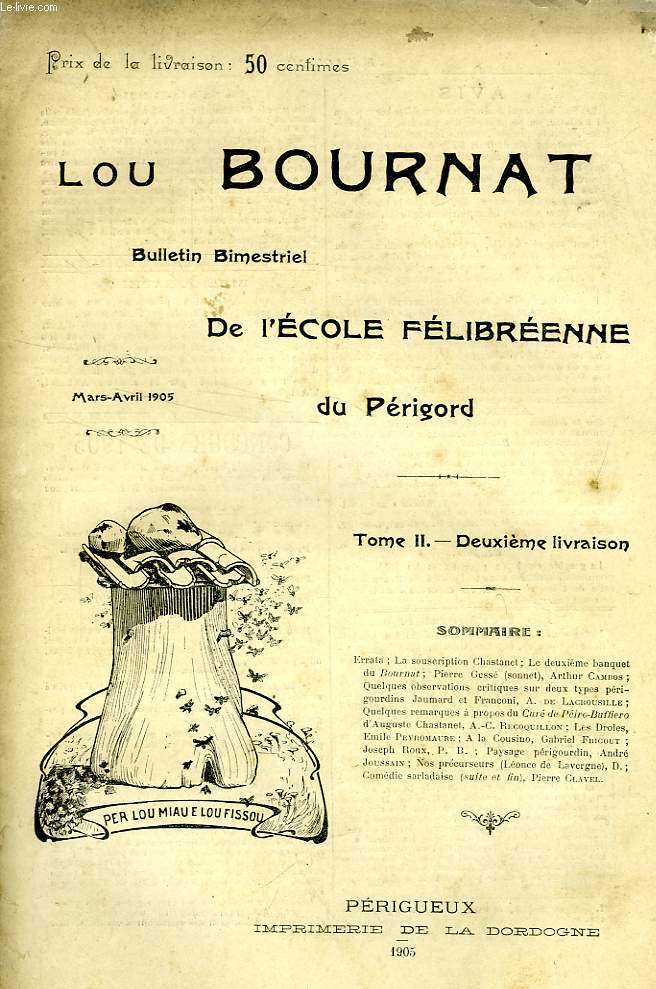 LOU BOURNAT DOU PERIGORD, BULLETIN DE L'ECOLE FELIBREENNE DU PERIGORD, TOME II, N 2, MARS-AVRIL 1905