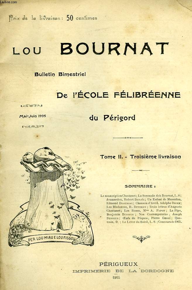 LOU BOURNAT DOU PERIGORD, BULLETIN DE L'ECOLE FELIBREENNE DU PERIGORD, TOME II, N 3, MAI-JUIN 1905