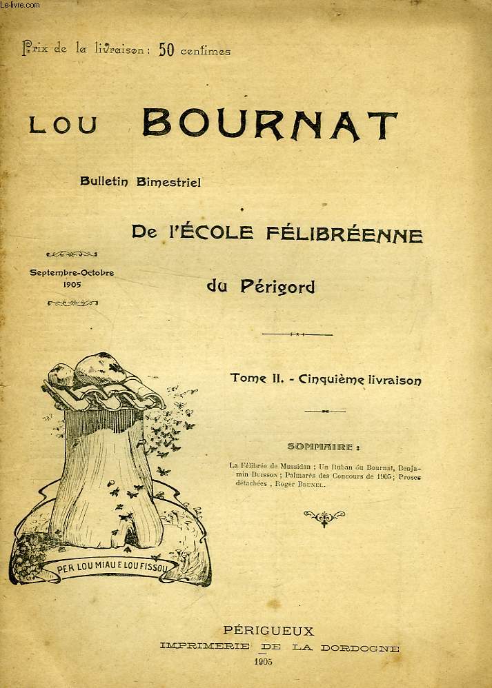 LOU BOURNAT DOU PERIGORD, BULLETIN DE L'ECOLE FELIBREENNE DU PERIGORD, TOME II, N 5, SEPT.-OCT. 1905