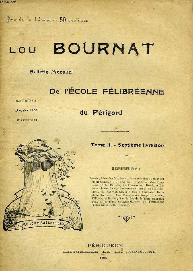 LOU BOURNAT DOU PERIGORD, BULLETIN DE L'ECOLE FELIBREENNE DU PERIGORD, TOME II, N 7, JAN. 1906