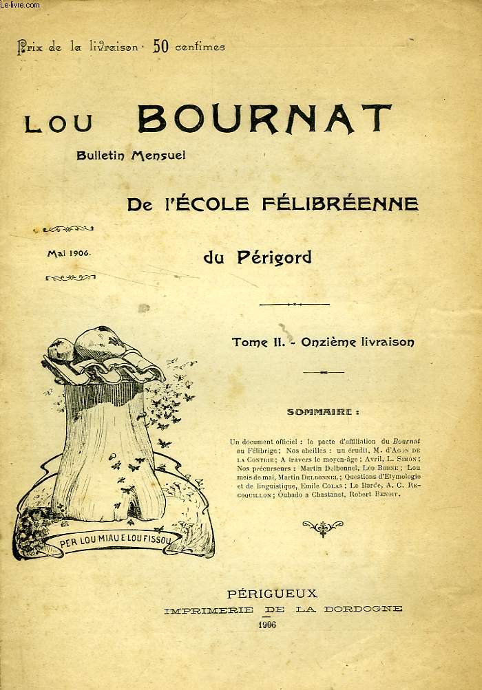 LOU BOURNAT DOU PERIGORD, BULLETIN DE L'ECOLE FELIBREENNE DU PERIGORD, TOME II, N 11, MAI 1906